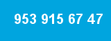 953 915 67 47